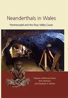 Neandertálci vo Walese: Pontnewydd a jaskyne v údolí Elwy - Neanderthals in Wales: Pontnewydd and the Elwy Valley Caves