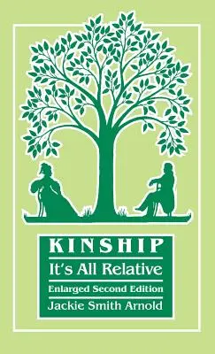 Príbuzenstvo: Je to všetko relatívne. Rozšírené druhé vydanie - Kinship: It's All Relative. Enlarged Second Edition