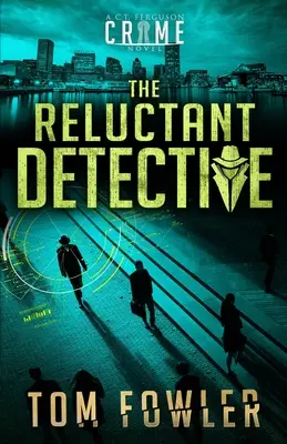 Váhavý detektív: Ferguson: kriminálny román C.T. - The Reluctant Detective: A C.T. Ferguson Crime Novel