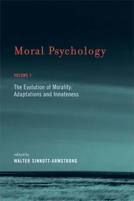 Morálna psychológia: Evolúcia morálky: Morálka: adaptácie a vrodenosť - Moral Psychology: The Evolution of Morality: Adaptations and Innateness