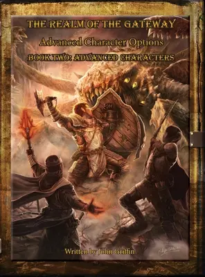 Ríša brány Rozšírené možnosti postavy Kniha druhá: Pokročilé postavy - The Realm of the Gateway Advanced Character Options Book Two: Advanced Characters
