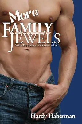 Ďalšie rodinné klenoty: Ďalšie skúmanie mužskej geniturácie - More Family Jewels: Further Explorations in Male Genitorture