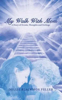 Moja cesta s mamou: Moja cesta s mamou - My Walk With Mom: My Walk With Mom
