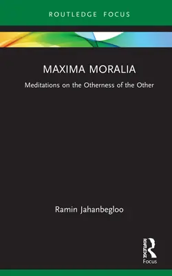 Maxima Moralia: Meditácie o inakosti druhého - Maxima Moralia: Meditations on the Otherness of the Other