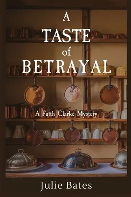 Chuť zrady: Záhada viery Clarkeovej - A Taste of Betrayal: A Faith Clarke Mystery