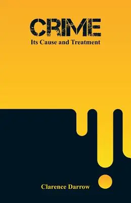 Kriminalita: jej príčina a liečba - Crime: Its Cause and Treatment