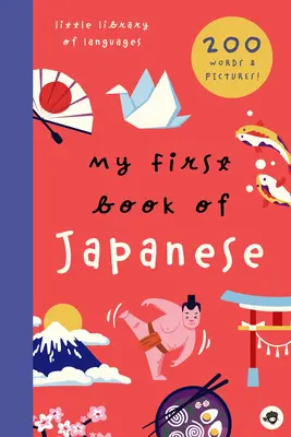 Moja prvá kniha japončiny: 800+ slov a obrázkov - My First Book of Japanese: 800+ Words & Pictures