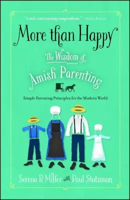 Viac ako šťastný: Múdrosť amišského rodičovstva - More Than Happy: The Wisdom of Amish Parenting