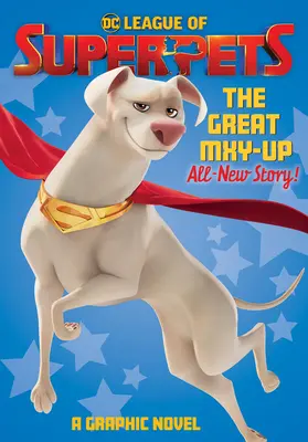 Liga superzverákov DC: Veľké rozprávanie - DC League of Super-Pets: The Great Mxy-Up