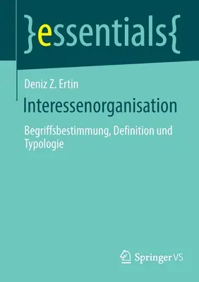 Interpretácia organizácie: Vydanie knihy: Begriffsbestimmung, Definition Und Typologie - Interessenorganisation: Begriffsbestimmung, Definition Und Typologie