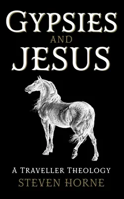 Cigáni a Ježiš: Cestovateľská teológia - Gypsies and Jesus: A Traveller Theology