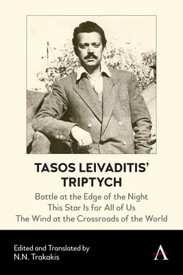 Triptych Tasosa Leivaditisa: Bitka na okraji noci, Táto hviezda je pre nás všetkých, Vietor na križovatke sveta - Tasos Leivaditis' Triptych: Battle at the Edge of the Night, This Star Is for All of Us, the Wind at the Crossroads of the World