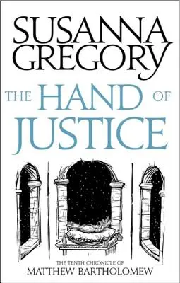 Ruka spravodlivosti: Desiata kronika Matthewa Bartholomewa - The Hand of Justice: The Tenth Chronicle of Matthew Bartholomew