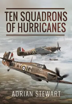 Desať eskadier Hurricanov - Ten Squadrons of Hurricanes