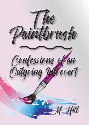 Štetec: Vyznania odchádzajúceho introverta - The Paintbrush: Confessions of an Outgoing Introvert