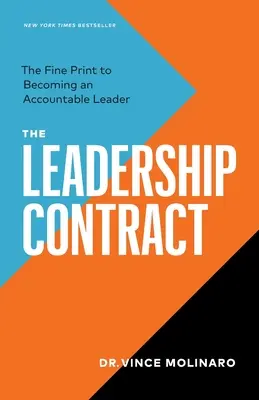 The Leadership Contract: The Fine Print to Becoming an Accountable Leader (Líderská zmluva: Drobné detaily, ako sa stať zodpovedným lídrom) - The Leadership Contract: The Fine Print to Becoming an Accountable Leader