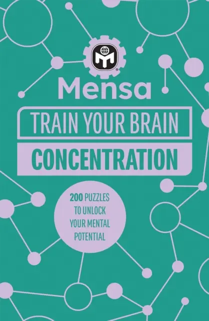Mensa Trénuj svoj mozog - Koncentrácia - 200 hádaniek na odblokovanie vášho mentálneho potenciálu - Mensa Train Your Brain - Concentration - 200 puzzles to unlock your mental potential