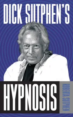 Hypnóza Dicka Sutphena - Dick Sutphen's Hypnosis