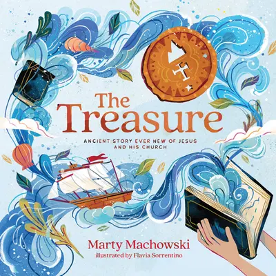 Poklad: Starobylý príbeh o Ježišovi a jeho Cirkvi - The Treasure: Ancient Story Ever New of Jesus and His Church