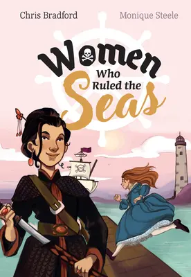 Veľká mačka pre malého prútikára -- Ženy, ktoré vládli moriam - Big Cat for Little Wandle Fluency -- Women Who Ruled the Seas