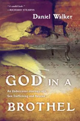 Boh v bordeli - tajná cesta za obchodovaním so sexom a záchranou - God in a Brothel - An Undercover Journey into Sex Trafficking and Rescue