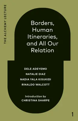 Hranice, ľudské trasy a všetky naše vzťahy - Borders, Human Itineraries, And All Our Relation