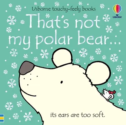 To nie je môj ľadový medveď...: Vianočná, prázdninová a zimná kniha - That's Not My Polar Bear...: A Christmas, Holiday and Winter Book