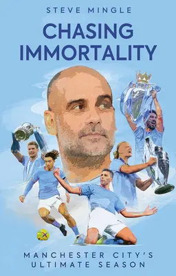 Honba za nesmrteľnosťou: Najlepšia sezóna Manchestru City - Chasing Immortality: Manchester City's Ultimate Season