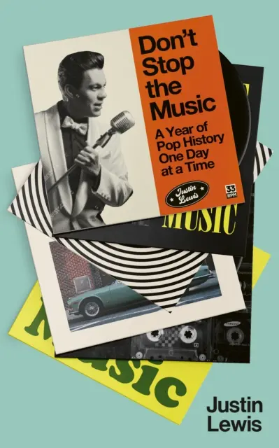 Nezastavuj hudbu - Rok dejín popu, jeden deň po druhom - Don't Stop the Music - A Year of Pop History, One Day at a Time