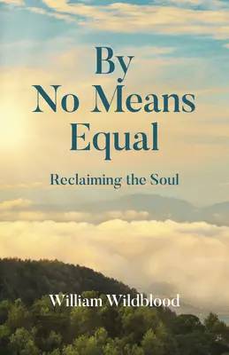 V žiadnom prípade nie rovnocenné: Znovuzískanie duše - By No Means Equal: Reclaiming the Soul