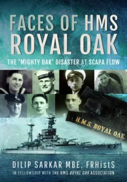 Tváre HMS Royal Oak: Katastrofa „Mighty Oak“ v Scapa Flow - Faces of HMS Royal Oak: The 'Mighty Oak' Disaster at Scapa Flow