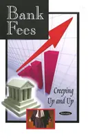 Bankové poplatky - rastúce a zvyšujúce sa - Bank Fees - Creeping Up & Up