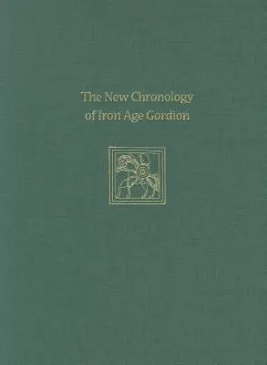Nová chronológia Gordionu z doby železnej - The New Chronology of Iron Age Gordion