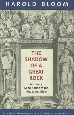 Tieň veľkej skaly: Literárne zhodnotenie Biblie kráľa Jakuba - The Shadow of a Great Rock: A Literary Appreciation of the King James Bible