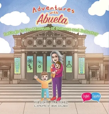 Dobrodružstvá s Abuela: Poďme do Múzea vedy a priemyslu - Adventures with Abuela: Let's go the Museum of Science and Industry