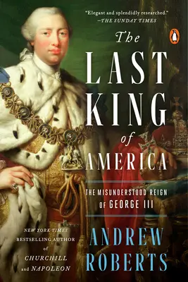 Posledný kráľ Ameriky: Nepochopená vláda Juraja III. - The Last King of America: The Misunderstood Reign of George III