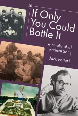 Keby si to len mohol stáčať do fliaš: Spomienky radikálneho syna - If Only You Could Bottle It: Memoirs of a Radical Son