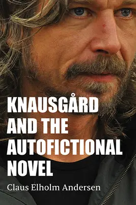 Knausgrd a autofikčný román - Knausgrd and the Autofictional Novel