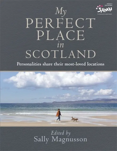 Moje dokonalé miesto v Škótsku - Osobnosti sa podelia o svoje najobľúbenejšie miesta - My Perfect Place in Scotland - Personalities share their most-loved locations