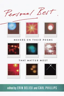 Osobné maximum: Tvorcovia o svojich básňach, na ktorých im najviac záleží - Personal Best: Makers on Their Poems That Matter Most