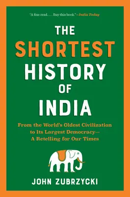 Najkratšie dejiny Indie: Od najstaršej civilizácie na svete po najväčšiu demokraciu - prerozprávanie pre súčasnosť - The Shortest History of India: From the World's Oldest Civilization to Its Largest Democracy--A Retelling for Our Times