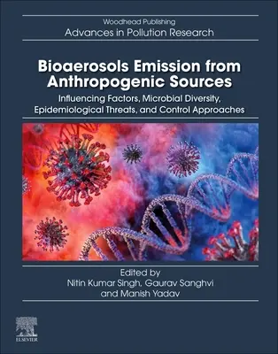 Emisie bioaerosolov z antropogénnych zdrojov: Vplyvné faktory, mikrobiálna diverzita, epidemiologické hrozby a prístupy k ich kontrole - Bioaerosols Emission from Anthropogenic Sources: Influencing Factors, Microbial Diversity, Epidemiological Threats, and Control Approaches