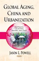 Globálne starnutie, Čína a urbanizácia - Global Aging, China & Urbanization