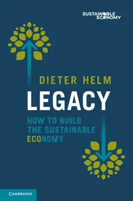 Dedičstvo: Ako vybudovať udržateľné hospodárstvo - Legacy: How to Build the Sustainable Economy