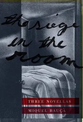 Obliehanie v izbe: Tri novely - The Siege in the Room: Three Novellas