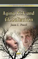 Starnutie, riziko a globalizácia - Aging, Risk & Globalization