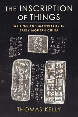 Nápis vecí: Písmo a materialita v ranom novoveku v Číne - The Inscription of Things: Writing and Materiality in Early Modern China
