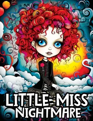Malá slečna Nočná mora: Kniha maľovaniek s roztomilými strašidelnými dievčatami na tajomnej ceste na uvoľnenie od stresu a relaxáciu - Little Miss Nightmare: A Coloring Book Featuring Cute Spooky Girls on a Mysterious Journey for Stress Relief & Relaxation