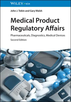Regulačné záležitosti zdravotníckych výrobkov: Farmaceutické výrobky, diagnostika, zdravotnícke pomôcky - Medical Product Regulatory Affairs: Pharmaceuticals, Diagnostics, Medical Devices