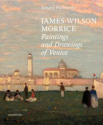 James Wilson Morrice - Obrazy a kresby Benátok - James Wilson Morrice - Paintings and Drawings of Venice